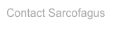 Contact Sarcofagus